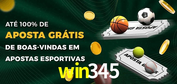 win345 Ate 100% de Aposta Gratis